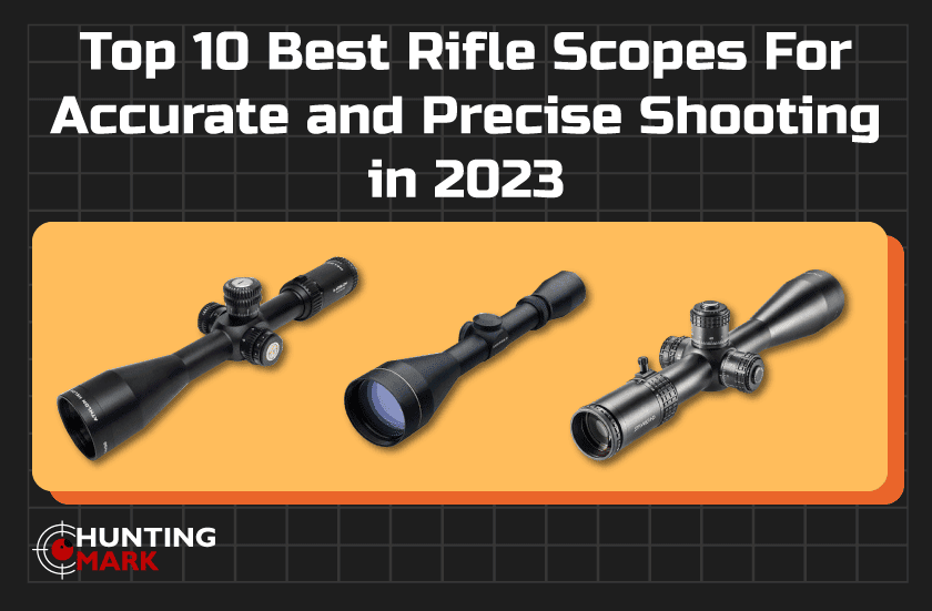 10 Best Rifle Scopes for Accurate and Precise Shooting in 2023