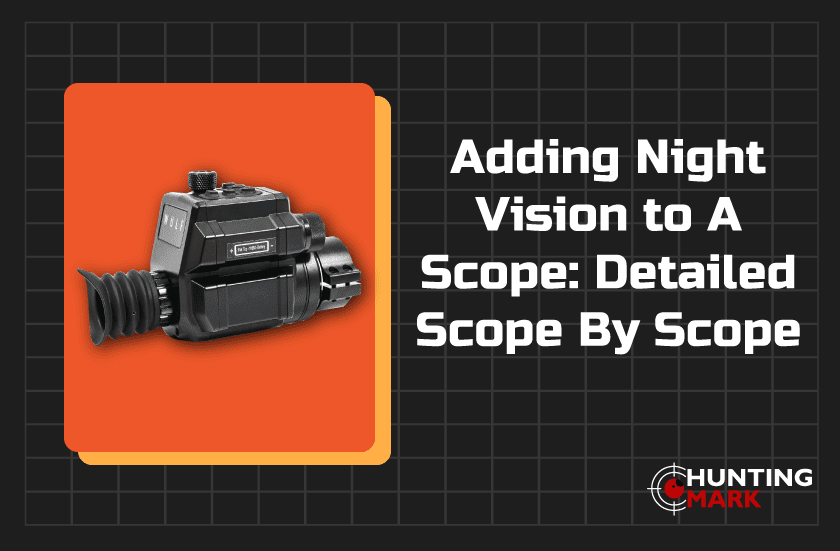 Adding Night Vision to a Scope Detailed Step By Step Guide