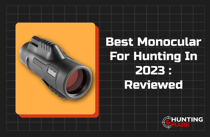 Best Monocular for Hunting in 2024 Review & Buying Guide